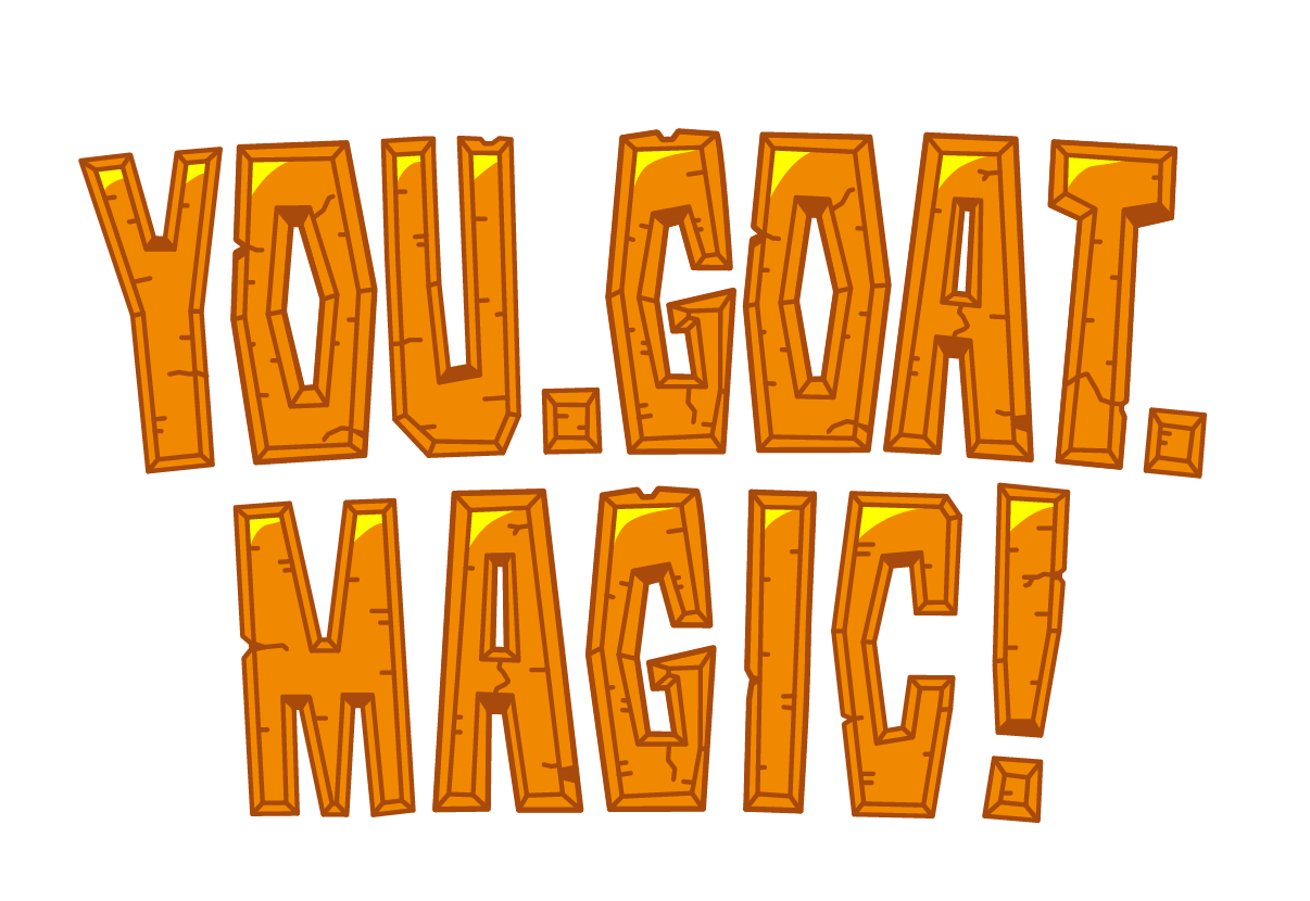 You.Goat.Magic!